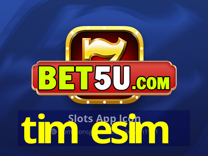 tim esim